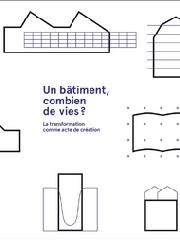 UN BÂTIMENT, COMBIEN DE VIES?  LA TRANSFORMATION COMME ACTE DE CRÉATION