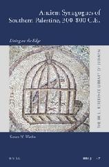 ANCIENT SYNAGOGUES OF SOUTHERN PALESTINE, 300-800 C.E. "LIVING ON THE EDGE"