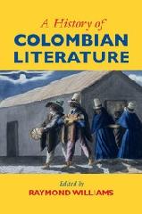 A HISTORY OF COLOMBIAN LITERATURE 