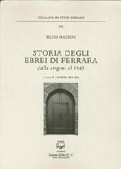 STORIA DEGLI EBREI DI FERRARA. DALLE ORIGINI AL 1943.