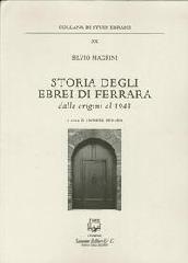 STORIA DEGLI EBREI DI FERRARA. DALLE ORIGINI AL 1943.