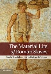 THE MATERIAL LIFE OF ROMAN SLAVES