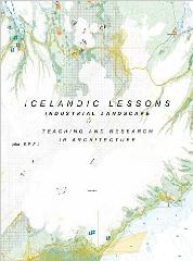 ICELANDIC LESSONS "INDUSTRIAL LANDSCAPE. TEACHING AND RESEARCH IN ARCHITECTURE"