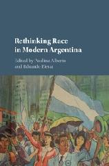 RETHINKING RACE IN MODERN ARGENTINA