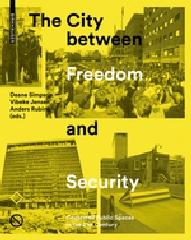 THE CITY BETWEEN FREEDOM AND SECURITY "CONTESTED PUBLIC SPACES IN THE 21ST CENTURY"