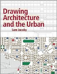 DRAWING ARCHITECTURE AND THE URBAN