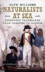  NATURALISTS AT SEA SCIENTIFIC TRAVELLERS FROM DAMPIER TO DARWIN 