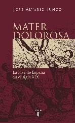 MATER DOLOROSA "LA IDEA DE ESPAÑA EN EL SIGLO XIX"