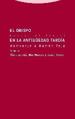 EL OBISPO EN LA ANTIGÜEDAD TARDÍA "HOMENAJE A RAMÓN TEJA"
