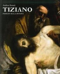 TIZIANO. INDAGINI SULLA PITTURA