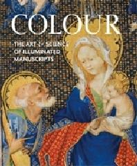 COLOUR.  "THE ART AND SCIENCE OF ILLUMINATED MANUSCRIPTS"