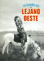 LA ILUSIÓN DEL LEJANO OESTE