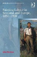 PAINTING LABOUR IN SCOTLAND AND EUROPE, 1850-1900