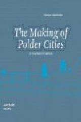 THE MAKING OF POLDER CITIES