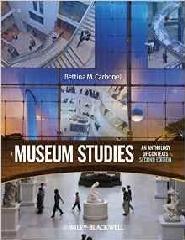 MUSEUM STUDIES  "AN ANTHOLOGY OF CONTEXTS"