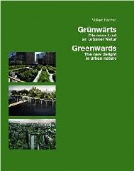 GREENWARDS. THE NEW DELIGHT IN URBAN NATURE