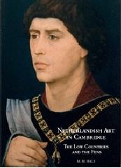 CAMBRIDGE AND THE STUDY OF NETHERLANDISH ART "THE LOW COUNTRIES AND THE FENS"