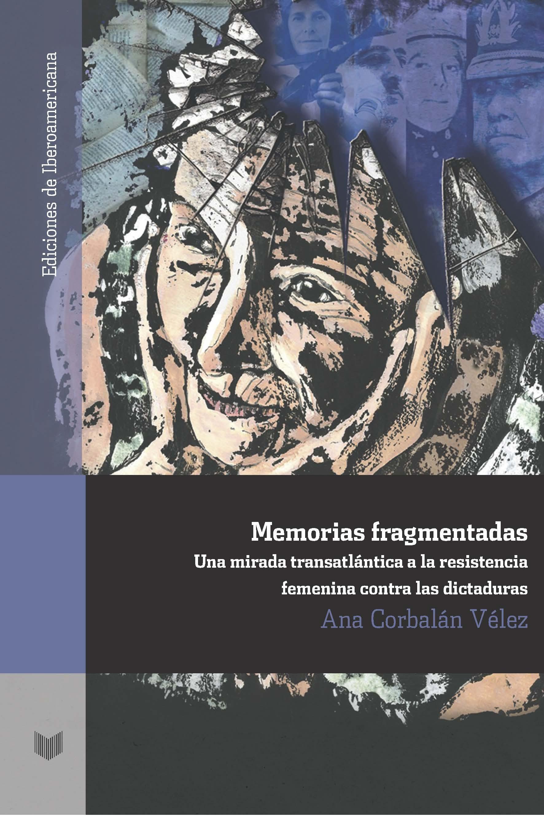 MEMORIAS FRAGMENTADAS "MIRADA TRASATLÁNTICA A LA RESISTENCIA FEMENINA CONTRA LAS DICTADURAS"