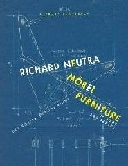 RICHARD NEUTRA : MOBEL FURNITURE THE BADY AND SENSES