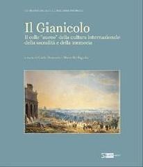 IL GIANICOLO. " IL COLLE "AUREO" DELLA CULTURA INTERNAZIONALE DELLA SACRALITÀ E DELLA MEMORIA"