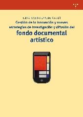 GESTIÓN DE LA INNOVACIÓN Y NUEVAS ESTRATEGIAS DE INVESTIGACIÓN Y DIFUSIÓN DEL FONDO DOCUMENTAL ARTÍSTICO