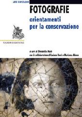 FOTOGRAFIE. ORIENTAMENTI PER LA CONSERVAZIONE.