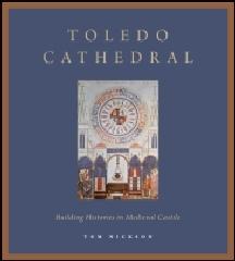 TOLEDO CATHEDRAL "BUILDING HISTORIES IN MEDIEVAL CASTILE"