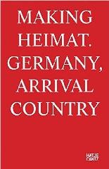 MAKING HEIMAT, GERMANY: GERMANY, ARRIVAL COUNTRY
