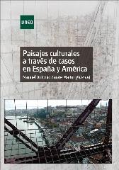 PAISAJES CULTURALES A TRAVÉS DE CASOS EN ESPAÑA Y AMÉRICA