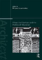 ETHNO-ARCHITECTURE AND THE POLITICS OF MIGRATION