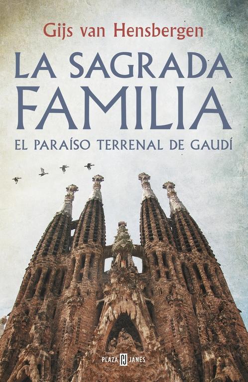 LA SAGRADA FAMILIA "EL PARAÍSO TERRENAL DE GAUDÍ"