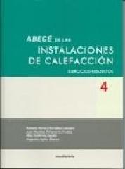 ABECE 4  DE LAS INSTALACIONES DE CALEFACCION    "( EJERCICIOS RESUELTOS ) "