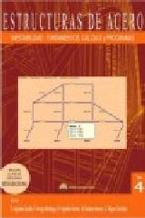 ESTRUCTURAS DE ACERO 4 "INESTABILIDAD: Fundamentos, Cálculos y Programa"