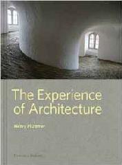 THE EXPERIENCE OF ARCHITECTURE