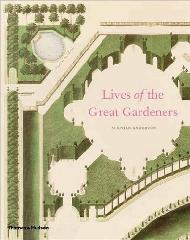 LIFES OF THE GREAT GARDENERS