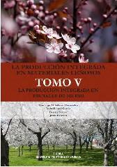 LA PRODUCCIÓN INTEGRADA EN MATERIALES LEÑOSOS. TOMO V: LA PRODUCCIÓN INTEGRADA E