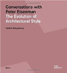 CONVERSATIONS WITH PETER EISENMAN "THE EVOLUTION OF ARCHITECTURAL STYLE"