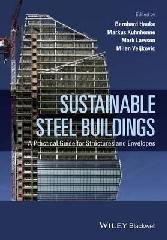 SUSTAINABLE STEEL BUILDINGS "A PRACTICAL GUIDE FOR STRUCTURES AND ENVELOPES"