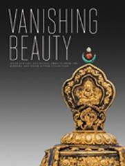 VANISHING BEAUTY  "ASIAN JEWELRY AND RITUAL OBJECTS FROM THE BARBARA AND DAVID KIPPER COLLECTION"