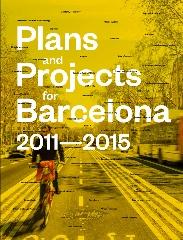PLANS AND PROJECTS FOR BARCELONA 2011-2015.