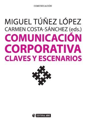 COMUNICACIÓN CORPORATIVA. CLAVES Y ESCENARIOS