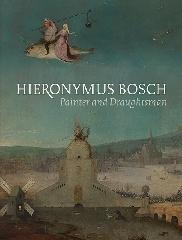 HIERONYMUS BOSCH, " PAINTER AND DRAUGHTSMAN. CATALOGUE RAISONNE"