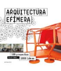 ARQUITECTURA EFIMERA  "100 PROYECTOS, 1000 IDEAS "