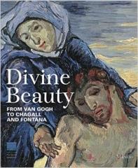 DIVINE BEAUTY "FROM VAN GOGH TO CHAGALL AND FONTANA"