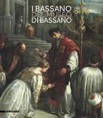 I BASSANO DEL MUSEO DI BASSANO.