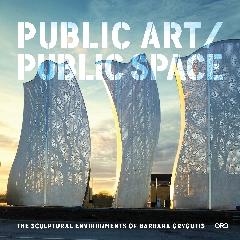 PUBLIC ART / PUBLIC SPACE "THE SCULPTURAL ENVIRONMENTS OF BARBARA GRYGUTIS"