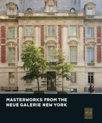 MASTERWORKS FROM THE NEUE GALERIE NEW YORK