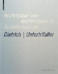 ARCHITEKTUR VON DIETRICH | UNTERTRIFALLER / ARCHITECTURE BY DIETRICH | UNTERTRIFALLER / ARCHITECTURE DE 