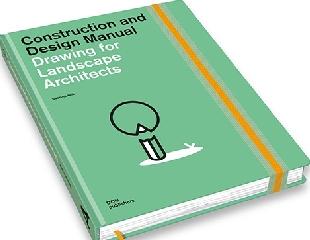 DRAWING FOR LANDSCAPE ARCHITECTS. CONSTRUCTION AND DESIGN MANUAL