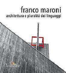FRANCO MARONI "ARCHITETTURA E PLURALITA` DEI LINGUAGGI."